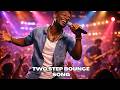 TWO STEP BOUNCE 🔥 Afrobeat Dance Song  New Afrobeats Party Banger 2026