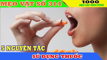 5 nguyên tắc bất di bất dịch khi sử dụng thuốc Tây mà bạn nên biết
