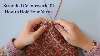 Stranded Colourwork How to Hold Your Yarns