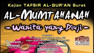TAFSIR SURAT AL-MUMTAHANAH  | Ust. Abu Hafizhah Irfan, MSI