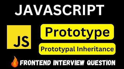 Prototype and Prototypal Inheritance in JavaScript | Prototype |Frontend Interview Question