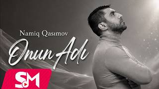 Namiq Qasımov - Onun Adı 2026