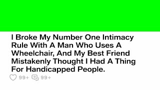 AITAH For Breaking My Number 1 Rule With A Handicapped Guy  Best Reddit Stories