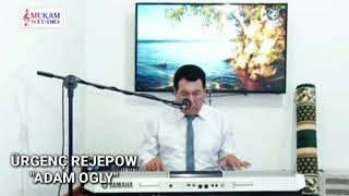 Urgench Rejepow - ADAM OGLY