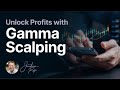 Gamma Scalping Options - actionable trading knowledge for serious traders