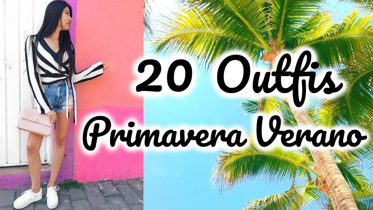 20 Outfits Primavera Verano 2018 Youtube