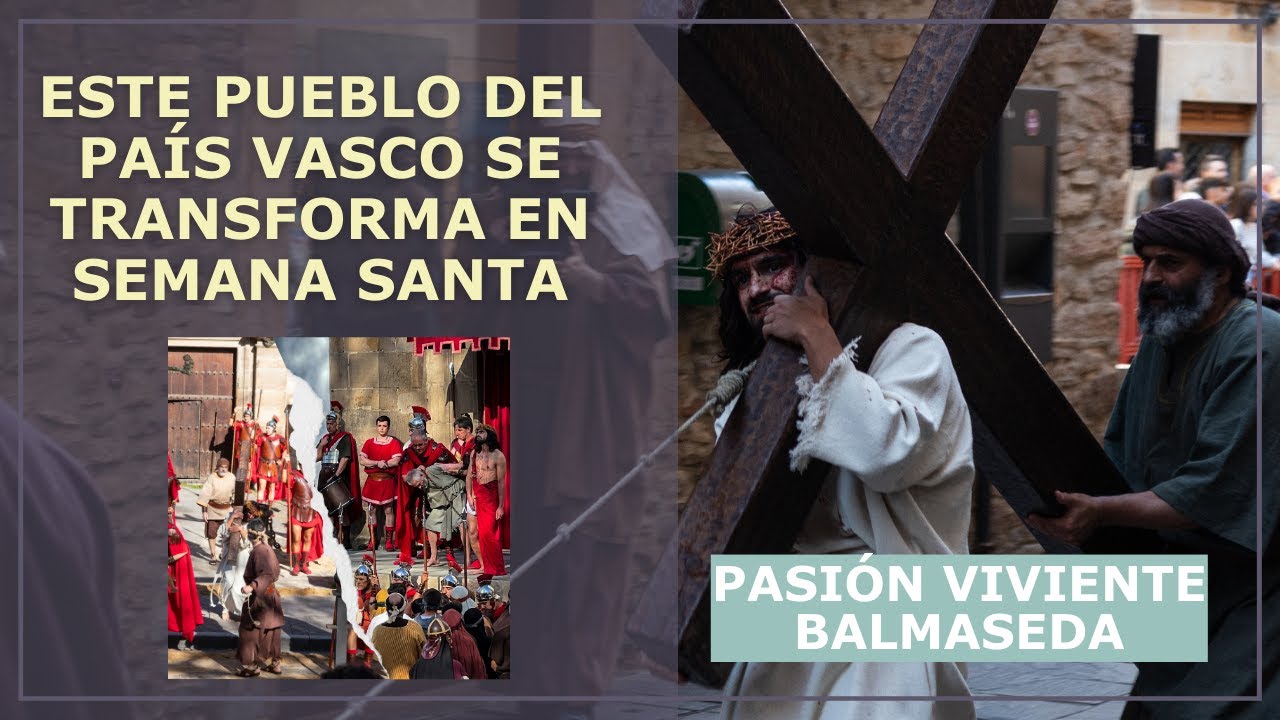 Pasión Viviente BALMASEDA | La transformación de un pueblo vasco en SEMANA SANTA