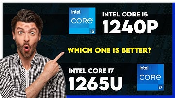 Intel Core i5 1240P vs Intel Core i7 1265U Comparison