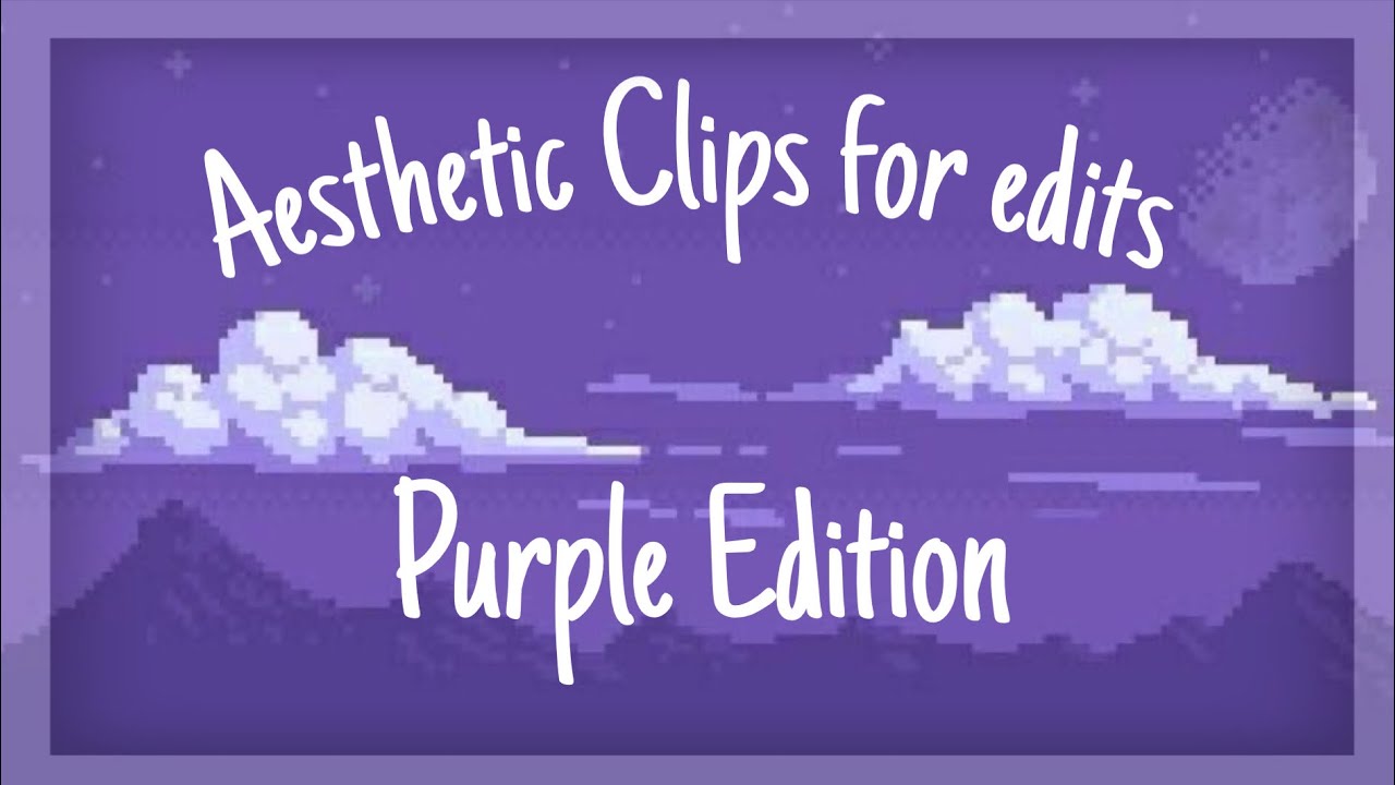 Aesthetic video clips for edits (𝗽𝘂𝗿𝗽𝗹𝗲 𝗲𝗱𝗶𝘁𝗶𝗼𝗻)🎆 YouTube