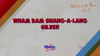 Silver Wham Bam Shang A Lang Lyrics Wham Bam Shang A Lang Silver Lyrics Music Video Metrolyrics Silver Wham Bam Shang A Lang Lyrics Wham Bam Shang A Lang Silver Lyrics Music Video Metrolyrics