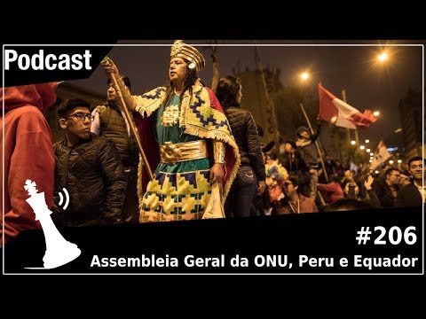 xadrez-verbal-podcast-#206---assembleia-geral-da-onu,-peru-e-equador