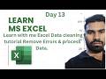 Day 13 | Learn with me | Excel Data Cleaning Tutorial 🔥 Remove Errors &amp; Process Data