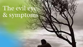 The evil eye and its symptoms by Abou Firdaous USA