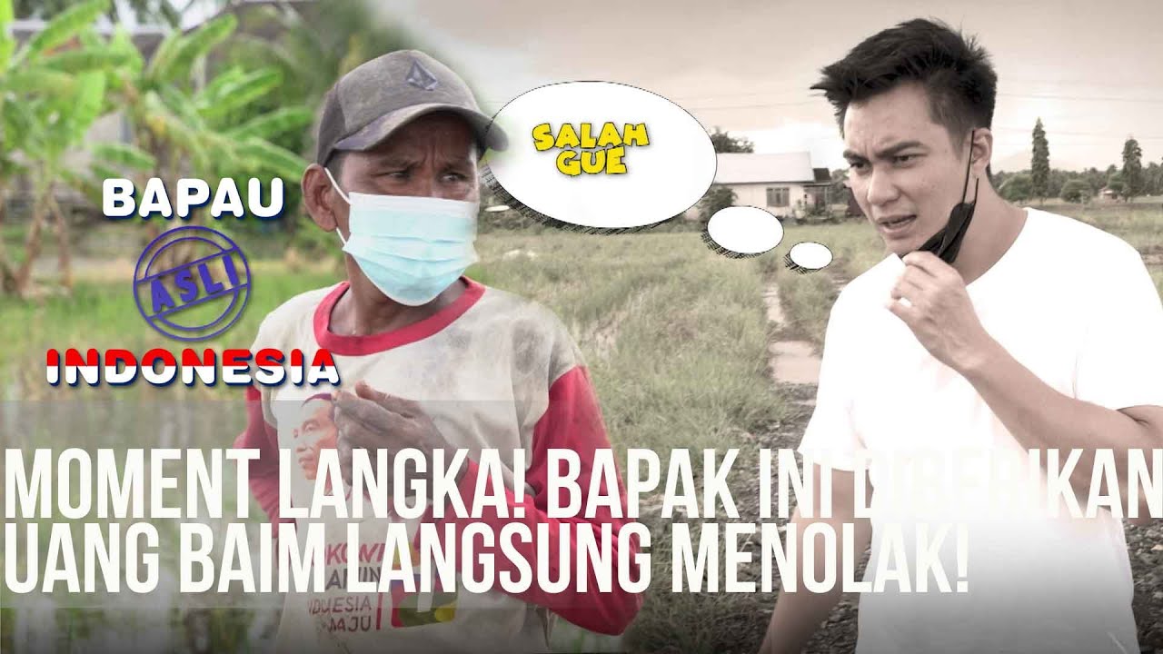 MOMENT LANGKA! BAPAK INI DIBERIKAN UANG BAIM LANGSUNG MENOLAK! - BAPAU ASLI INDONESIA