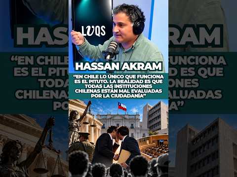 HASSAN AKRAM: En Chile lo único que funciona es el PITUTO