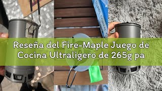 Reseña del Fire-Maple Juego de Cocina Ultraligero de 265g para Camping con Olla de Aluminio,Hornillo
