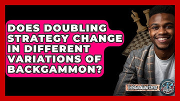 Does Doubling Strategy Change In Different Variations Of Backgammon? - The Board Game Xpert