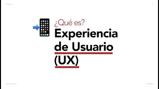 ¿Qué es la Experiencia de Usuario o UX?
