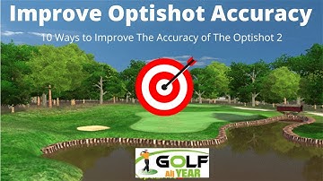 Optishot 2 Accuracy - 10 ways to improve the accuracy