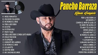 Pancho Barraza 2024 ~ Grandes Éxitos Mix 2024 ~ Pancho Barraza Álbum Completo Mas Popular 2024