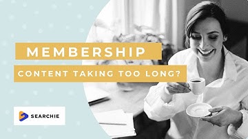How to use SEARCHIE to create membership content fast