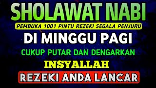 SHOLAWAT PENARIK REZEKI PALING DAHSYAT, Sholawat Nabi Muhammad SAW, SALAWAT JIBRIL PALING MERDU