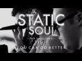 Static soul  you can do better acoustic