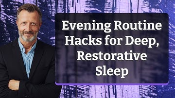 Evening Routine Hacks for Deep, Restorative Sleep