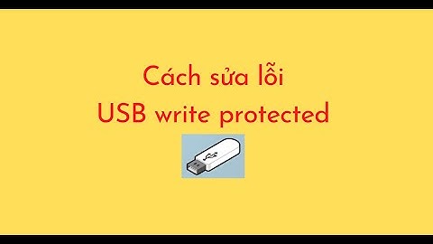 Cách sửa lỗi USB write protected