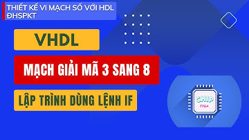 [ VHDL ]  Chương 6 - Mạch giải mã - Lập trình dùng lệnh IF | Thắng Acoustic