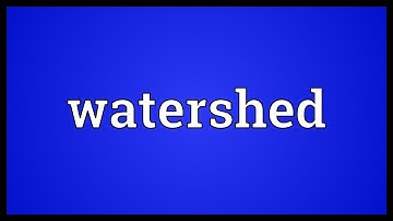 Watershed Meaning