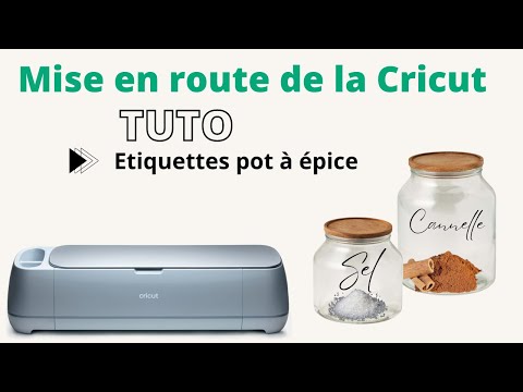 TUTO ☞ Mise en route de la Cricut + étiquettes pot à épice facile à  réaliser 