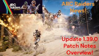 ARC Raiders News! Update 1.39.0 Patch Notes Overview