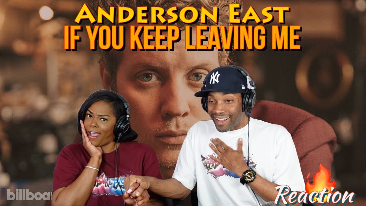 Anderson East If You Keep Leaving Me Reaction Asia And BJ YouTube anderson-east-if-you-keep-leaving-me-reaction-asia-and-bj-youtube