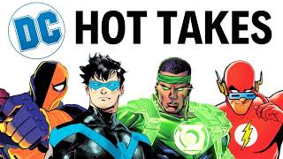 DC Takes That Will Make Fans Mad
