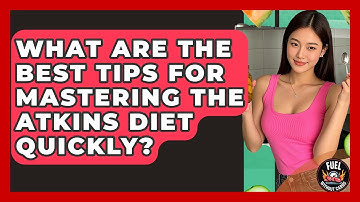 What Are the Best Tips for Mastering the Atkins Diet Quickly? - Fuel Without Carbs