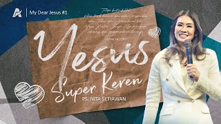 YESUS Super Keren - Ps. Nita Setiawan