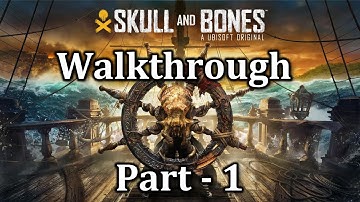 Skull and Bones Gameplay Walkthrough Part 1