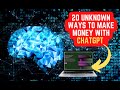 20 Unknown Tips To Make Money With ChatGPT - How To Let Your AI Bot Work For YOU!