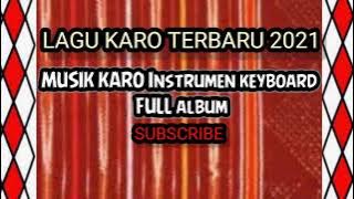 MUSIK KARO INSTRUMEN KEYBOARD FULL ALBUM (2021)