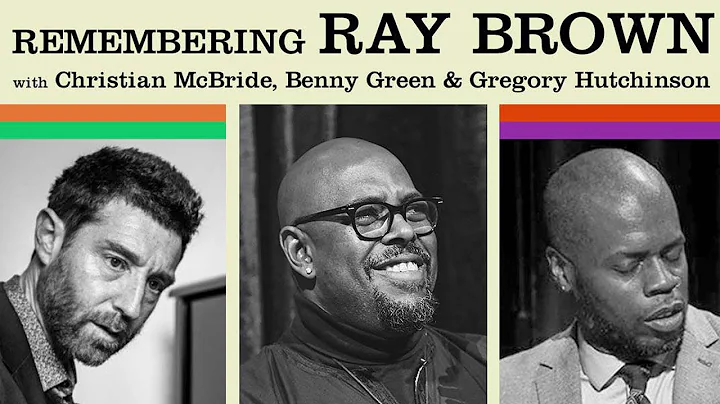 Remembering Ray Brown featuring McBride, Green, & ...