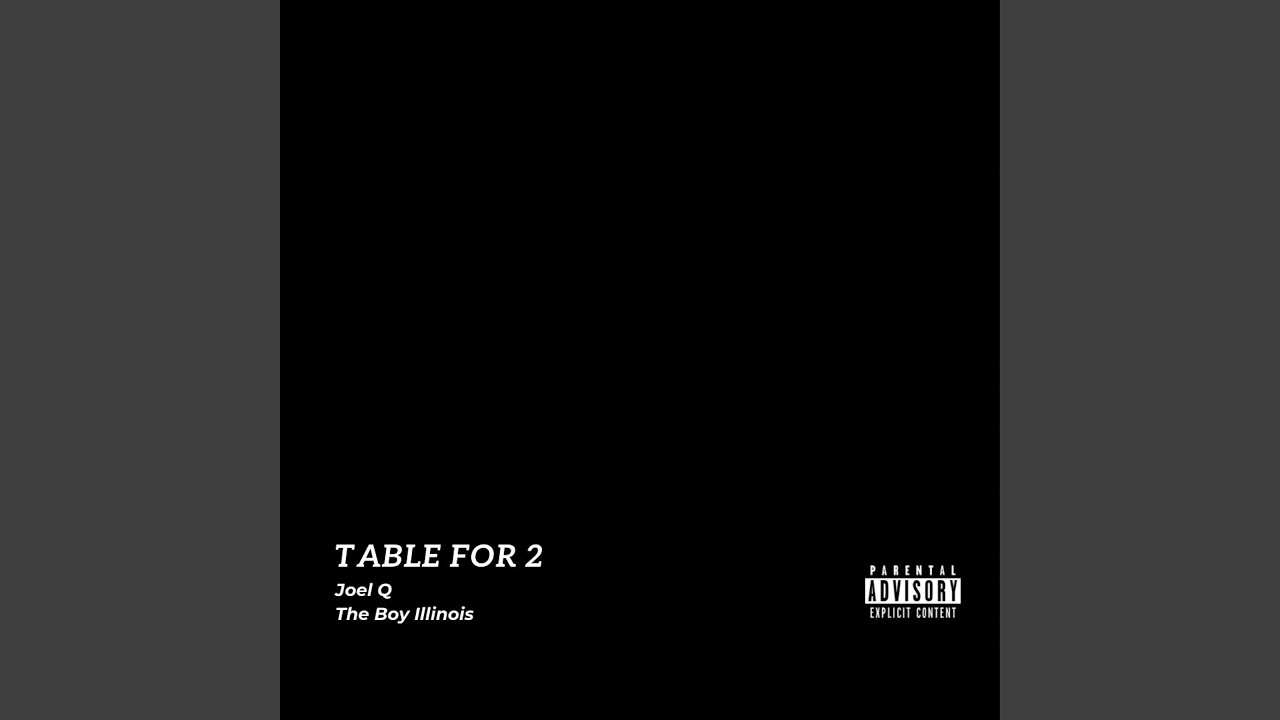 Sleduj Table For 2 (feat. The Boy Illinois) na YouTube