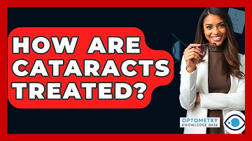 How Are Cataracts Treated? - Optometry Knowledge Base