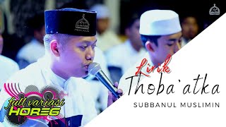 "lirik, toba'atka, full variasi, bass horeg, vocalis Rian, syubbanul muslimin, pecandu sholawat.