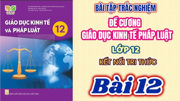 GDKTPL12 - Bài 12. Quyền & nghĩa vụ của công dân trong bảo vệ chăm sóc sức khoẻ & bảo đảm an sinh XH