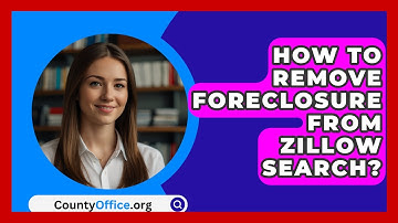 How To Remove Foreclosure From Zillow Search? - CountyOffice.org