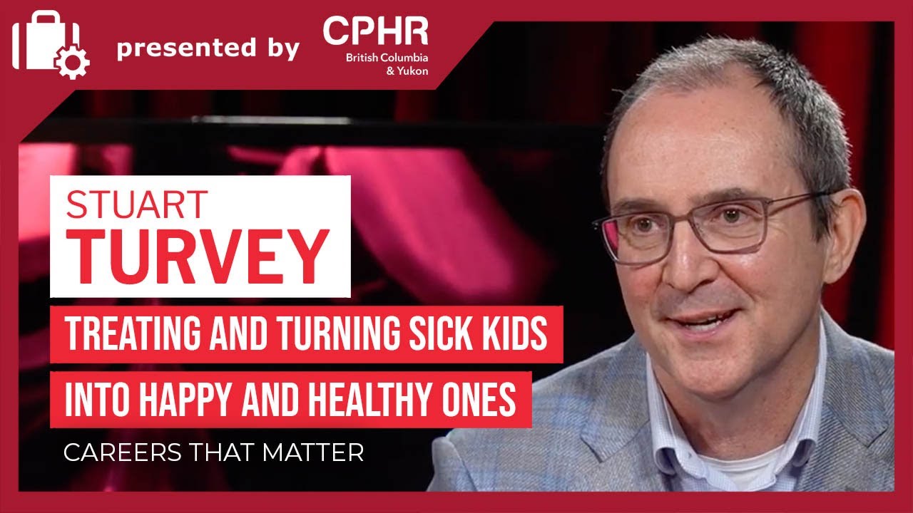 Careers That Matter: Dr. Stuart Turvey (clinician scientist and pediatrician)