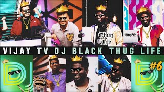 Dj Black & Dj Gowtham Thug Life ( Part 6 ) Hey Vibez