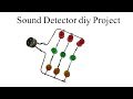 How to make Sound detector, music detector diy project