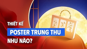 Làm sao để thiết kế poster Trung thu? | Design Tutorials | Poster.